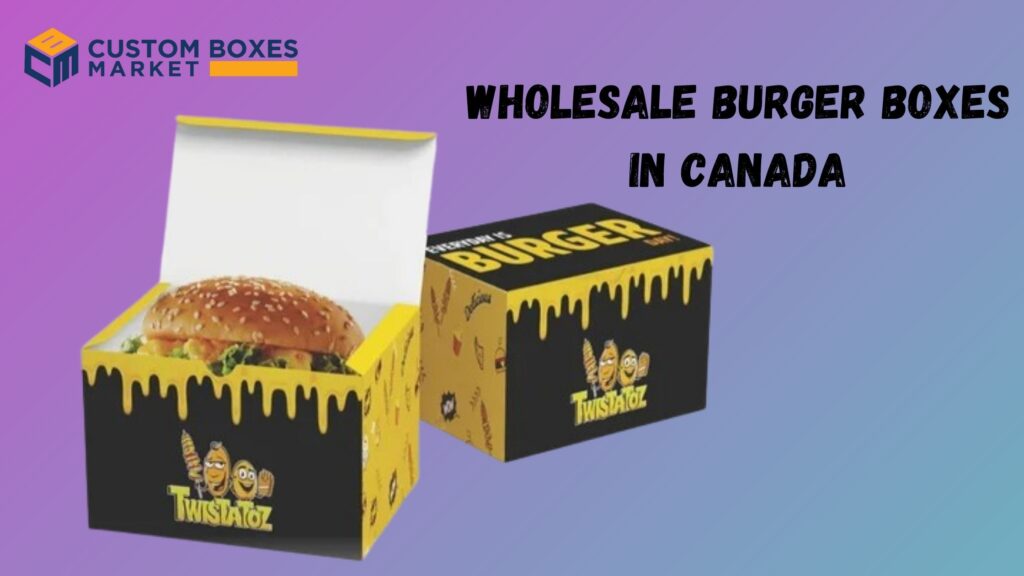 But Why Should I Opt For Custom Burger Boxes?
